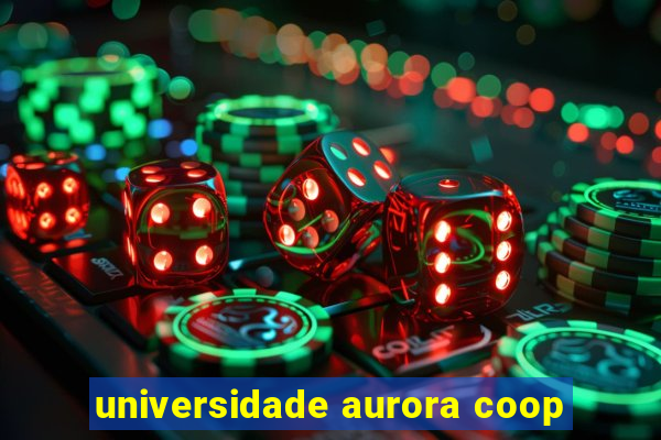 universidade aurora coop